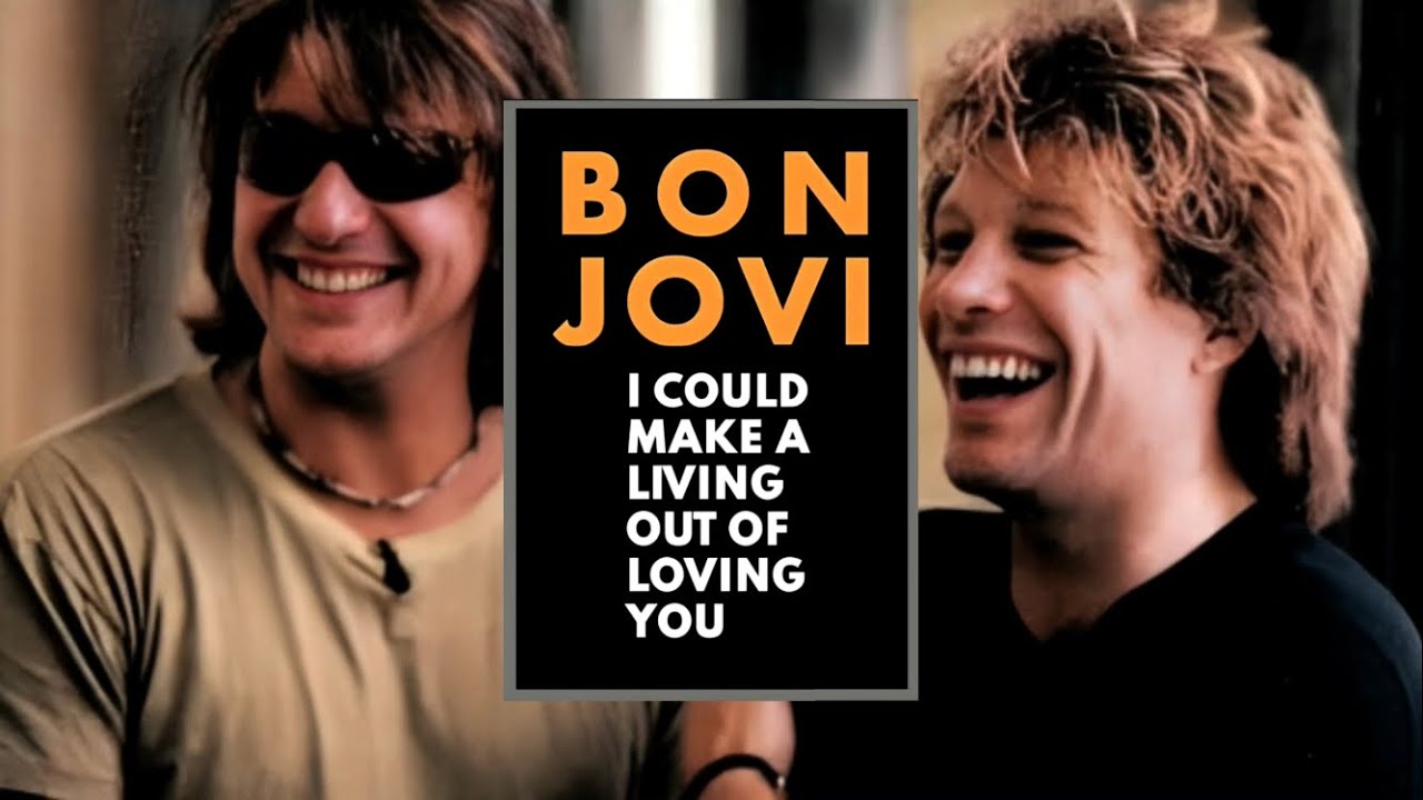 Bon Jovi - I Could Make A Living Out Of Loving You