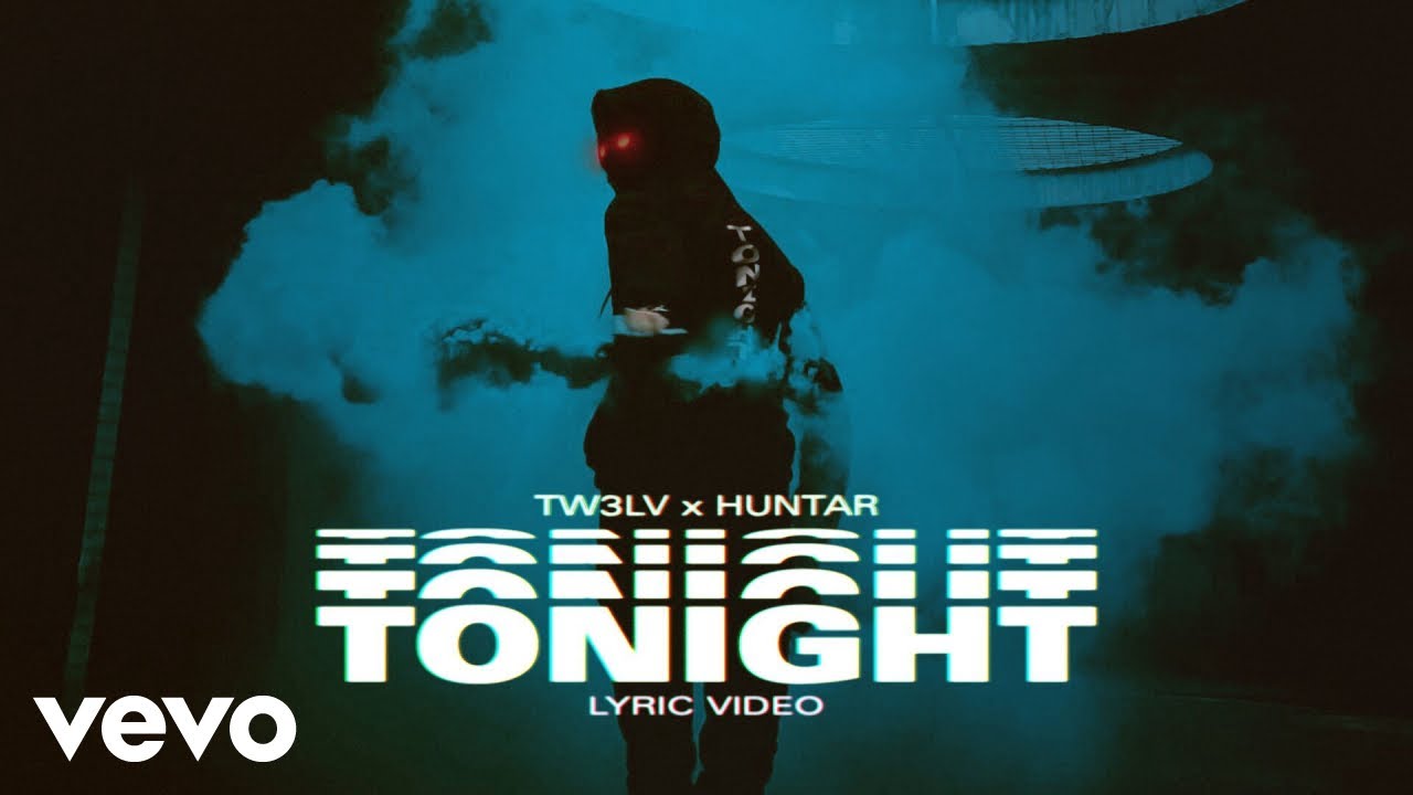 TW3LV, Huntar - Tonight (Official Lyric Video)