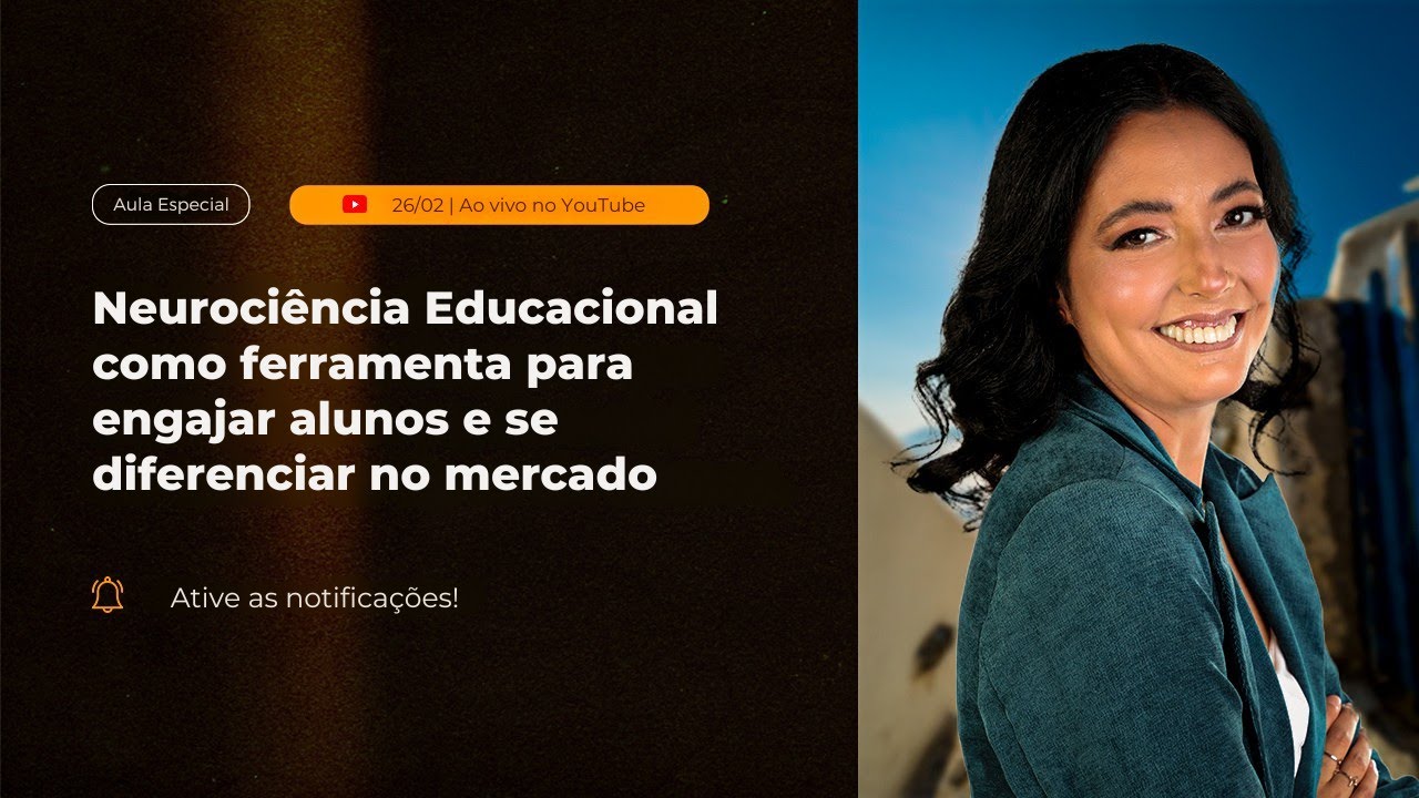 Neurociência Educacional como ferramenta para engajar alunos e se diferenciar no mercado
