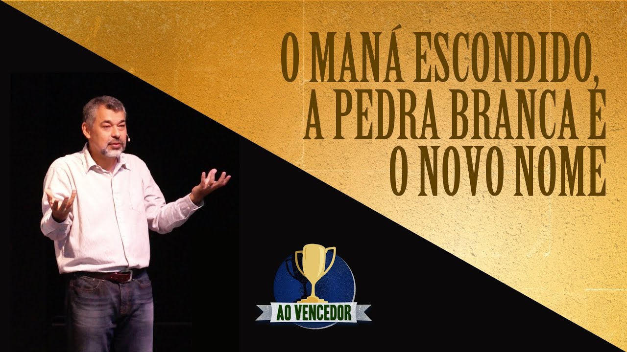 Luiz Riscado - O maná escondido, a pedra branca e o novo nome (Pérgamo)