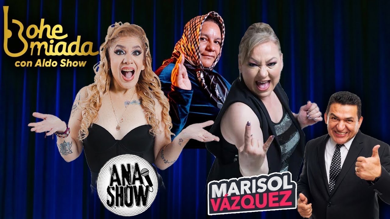 Marisol Vazquez, Ana Show y La Señora Catolica - Bohemiada con Aldo Show
