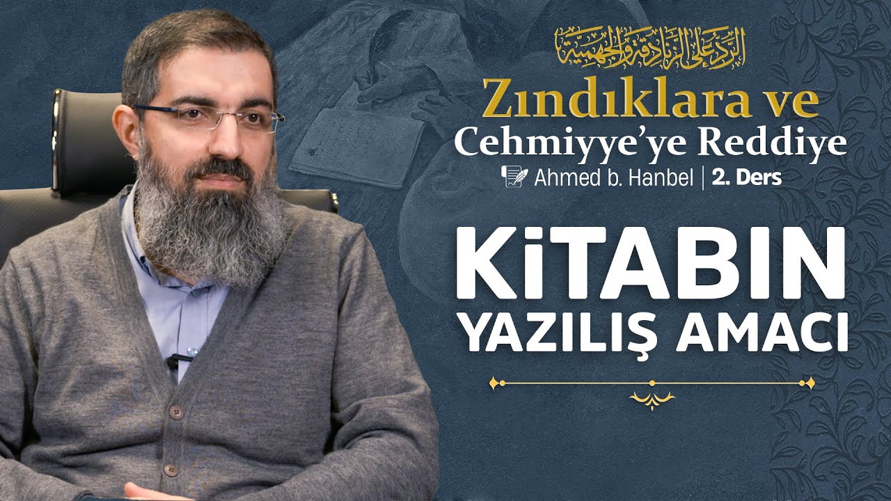 Kitabın İsmi ve Yazılış Amacı | Zındıklara ve Cehmiyye'ye Reddiye 2 | Halis Bayancuk Hoca
