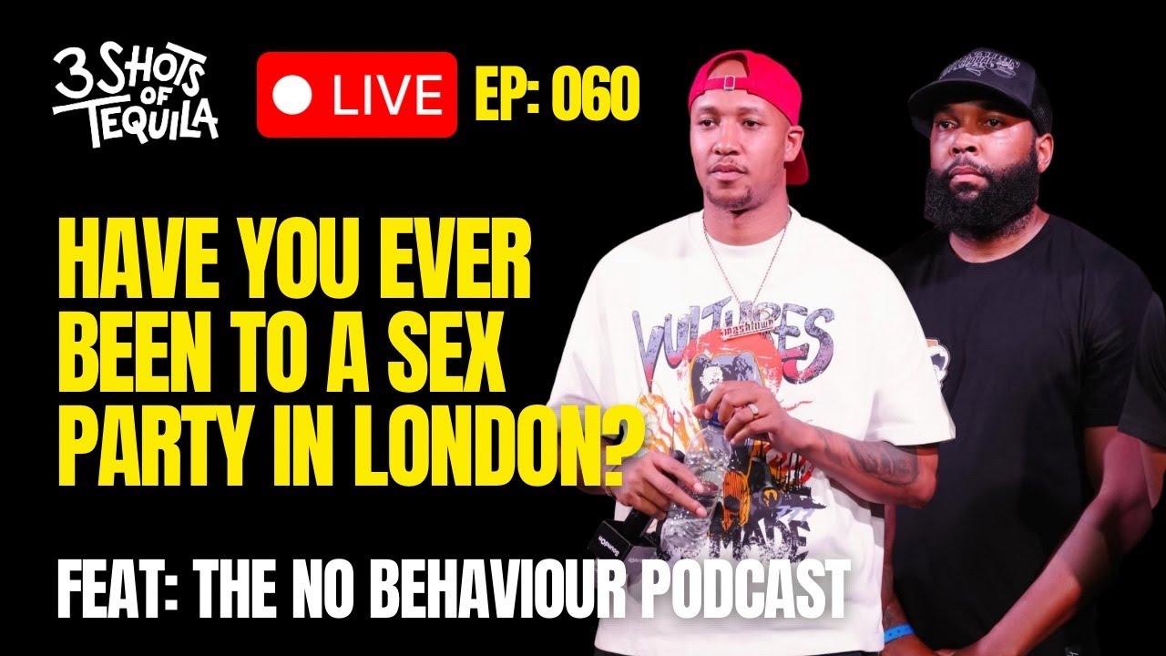 Have You Ever Been To A Sex Party In London? - 3 Shots Live @ 9 Feat. The No Behaviour Podcast