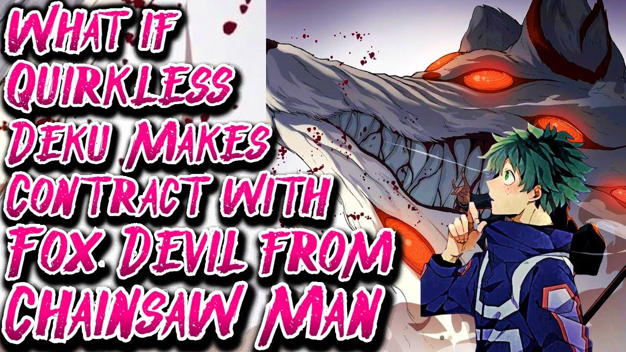 What if Quirkless Deku makes Contract with Fox Devil from Chainsaw Man | Movie 1 | @PresidentThanos