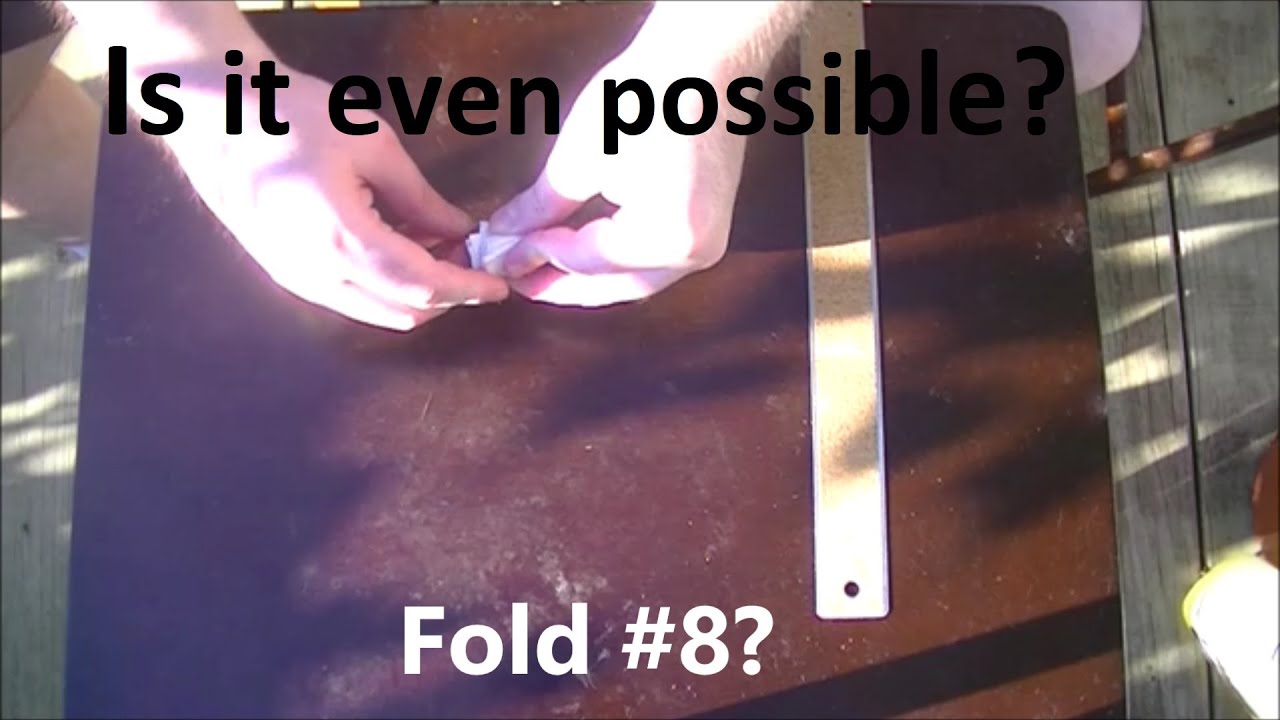 Can You Fold A Piece Of Paper In Half More Than 7 Times?