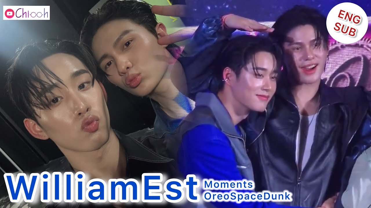 [ENG SUB]  วิลเลี่ยมเอส | WilliamEst  Moments OreoSpaceDunk