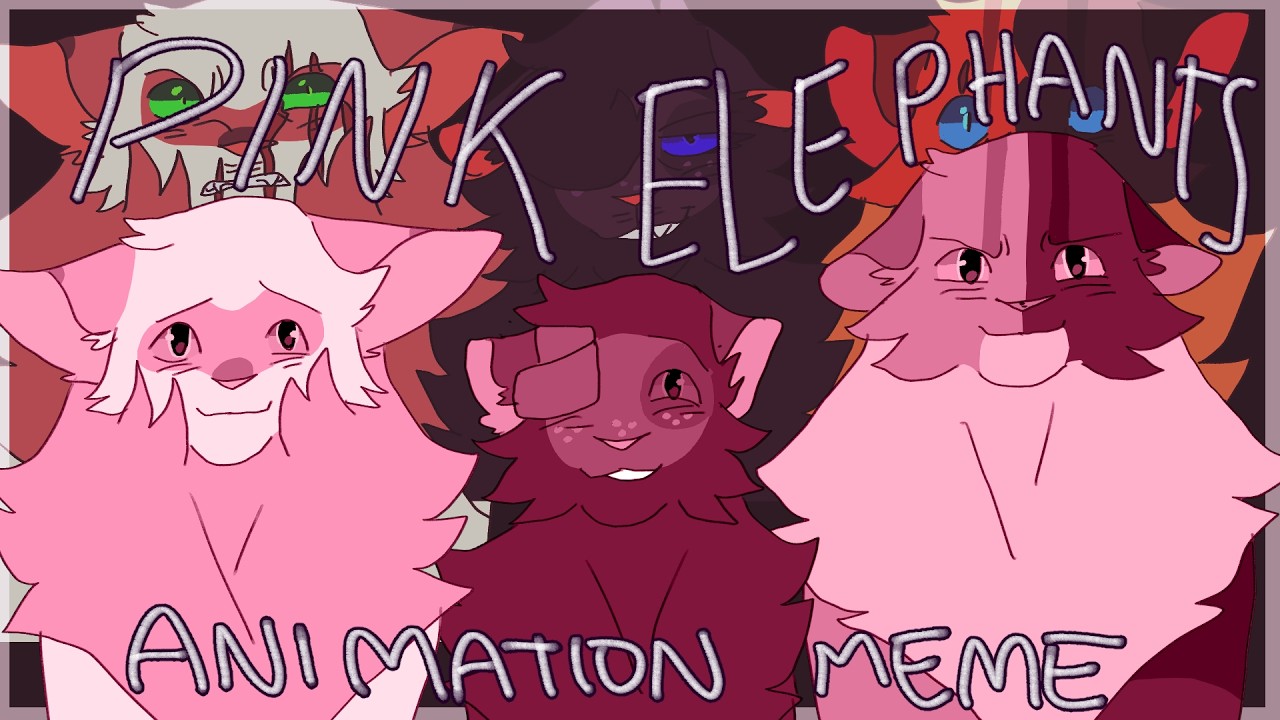 Pink Elephants - Animation Meme (SOTM)