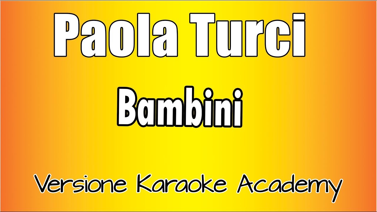 Paola Turci - bambini (Versione Karaoke Academy Italia)