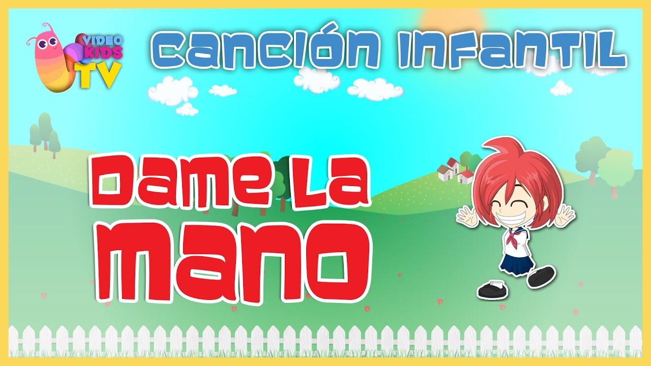 ♫♪ ♫♪ DAME LA MANO y más canciones infantiles