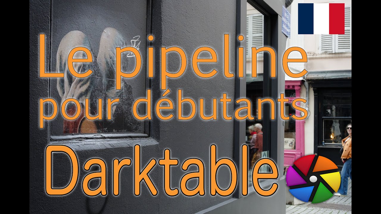 [FR] Le pipeline de darktable pour débutants