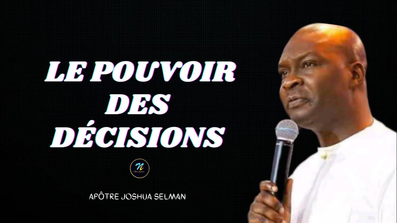 Les pouvoir des décisions|Apôtre Joshua Selman en Français|Noble Inspiration