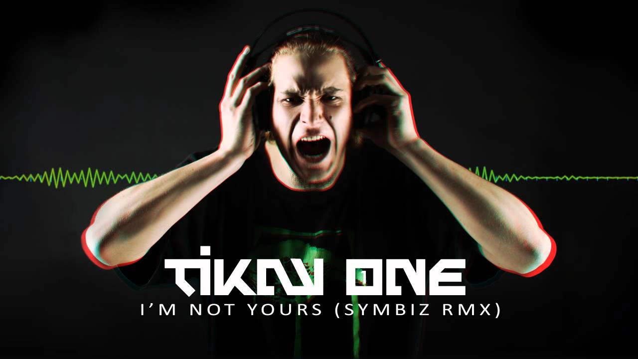 TIKAY ONE - I'M NOT YOURS (Symbiz RMX)