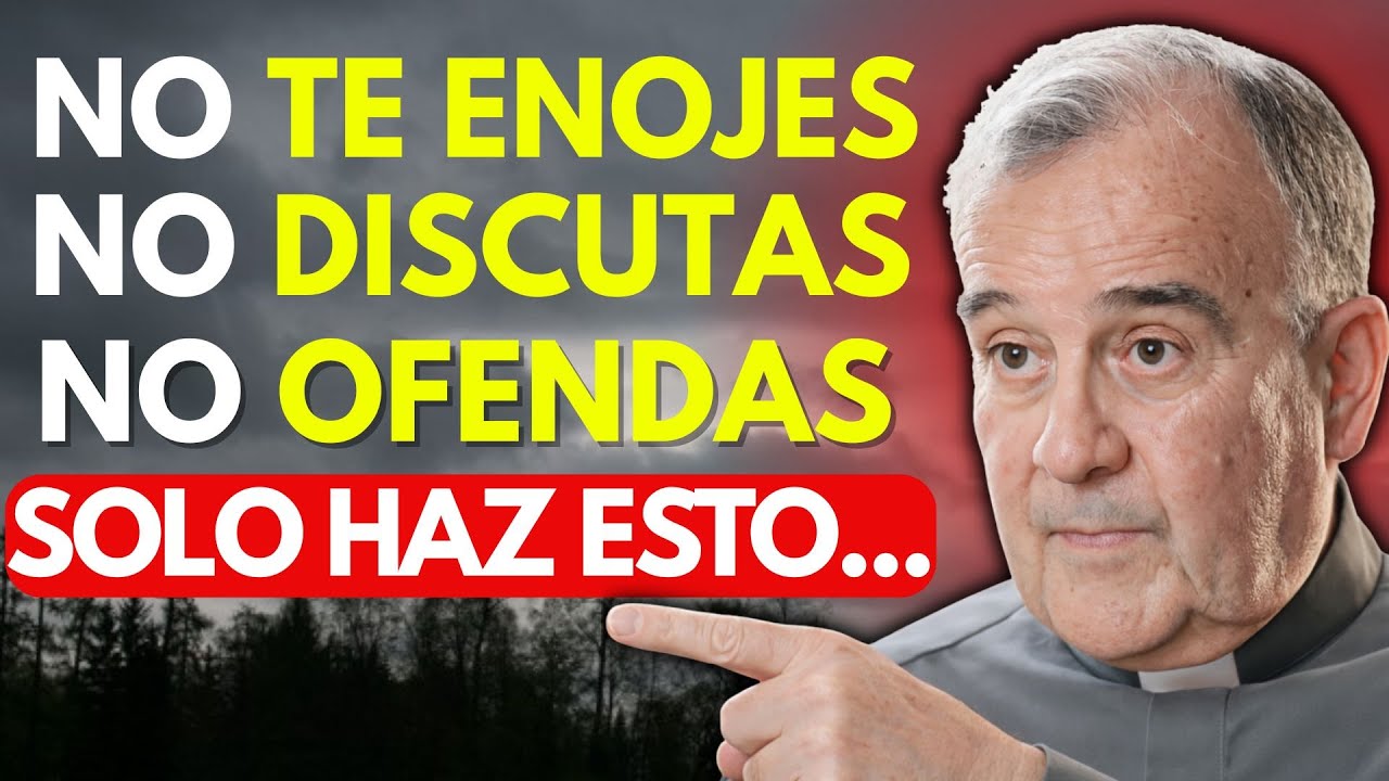 ⚠️No discutas, No te enojes, No te ofendas: Aprende a Vivir en Paz Interior | Padre Luzón