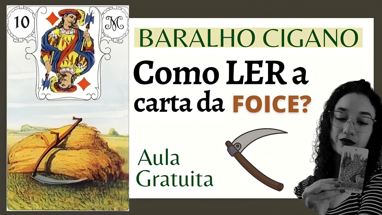 CARTA DA FOICE DO BARALHO CIGANO: SIGNIFICADO E POSICIONAMENTO! 🎴🔮📝