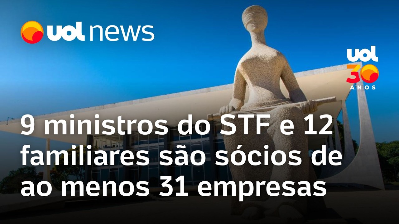 Nove ministros do STF e 12 parentes próximos são sócios de ao menos 31 empresas