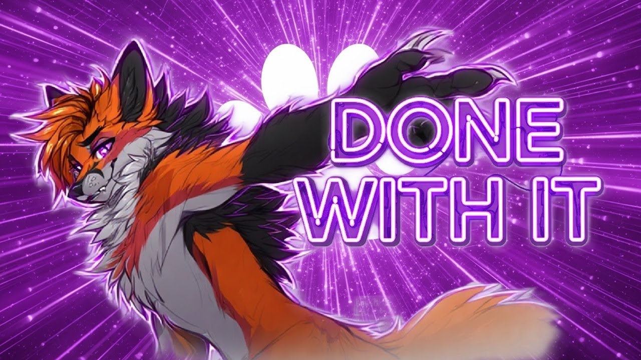 DONE WITH IT - KrimsonTheFox