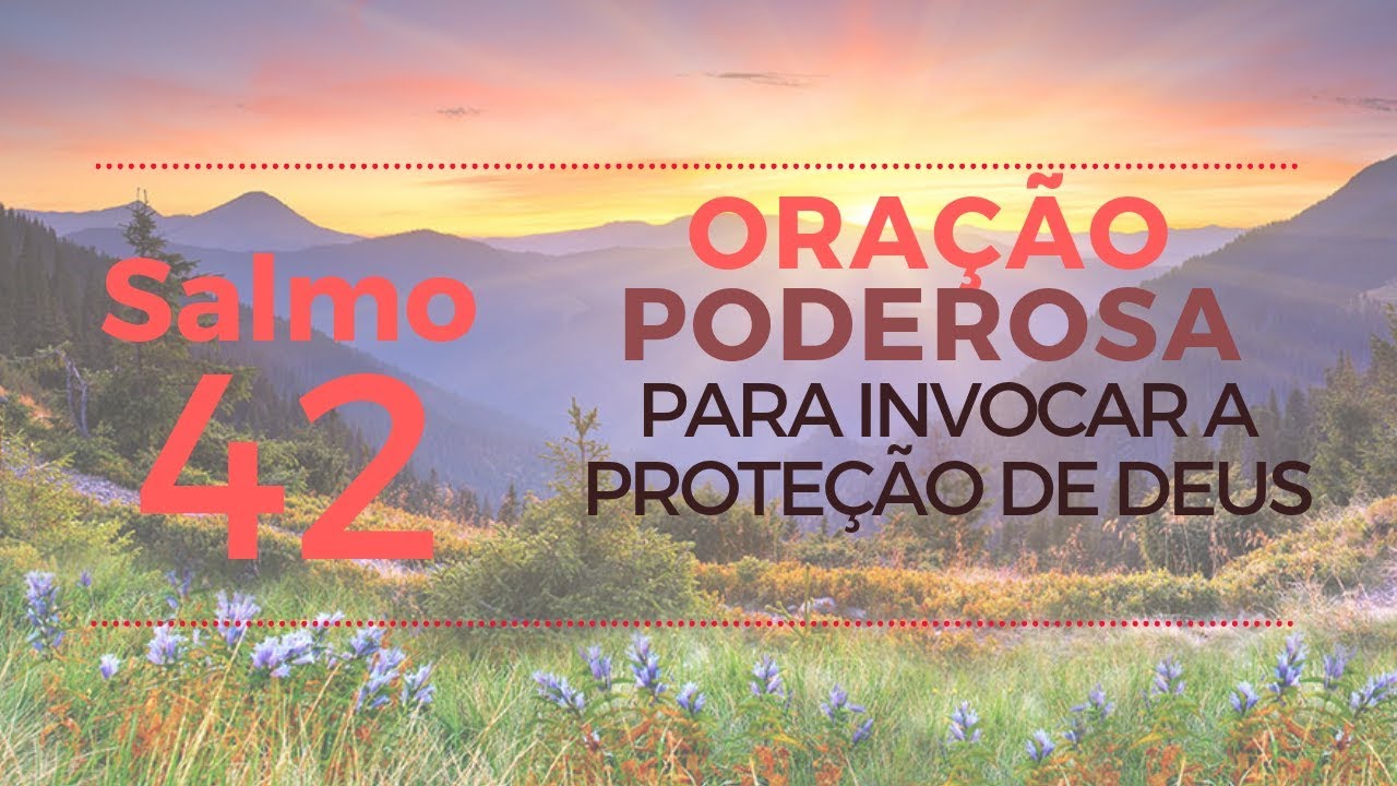 Salmo 42 - Oração Poderosa para invocar a proteção de Deus