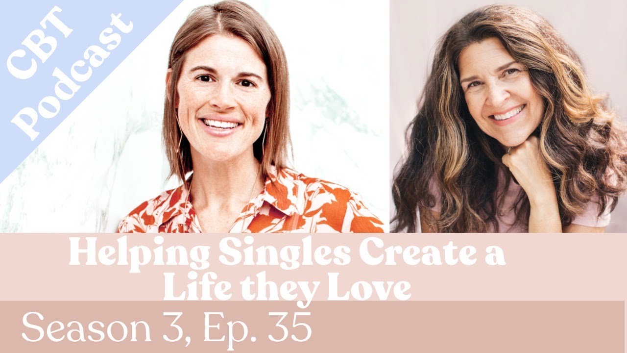 Season 3 Ep. 35 - Helping Singles Create a Life they Love