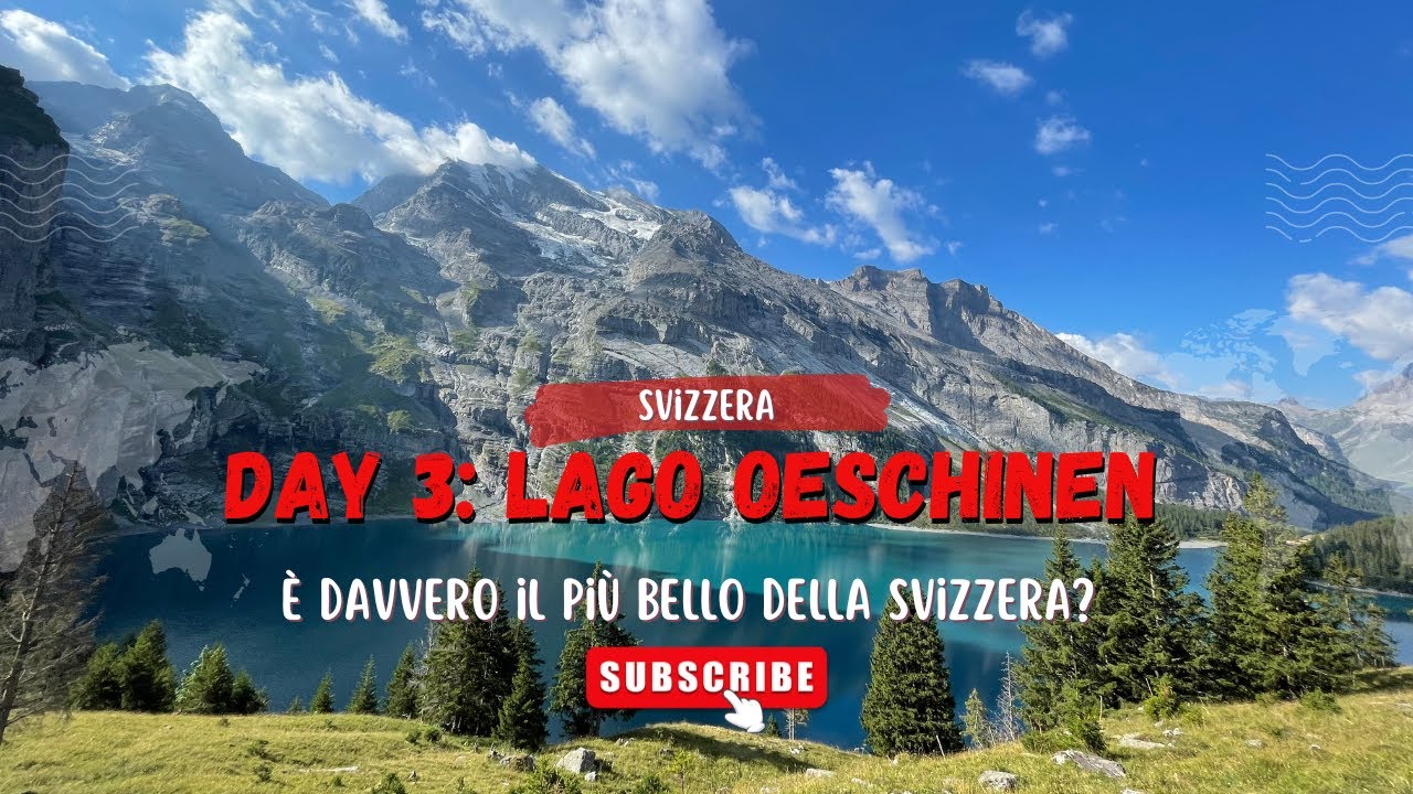 🇨🇭SVIZZERA - GIORNO 3: TREKKING al lago OESCHINEN! È davvero IL PIÙ BELLO della SVIZZERA?