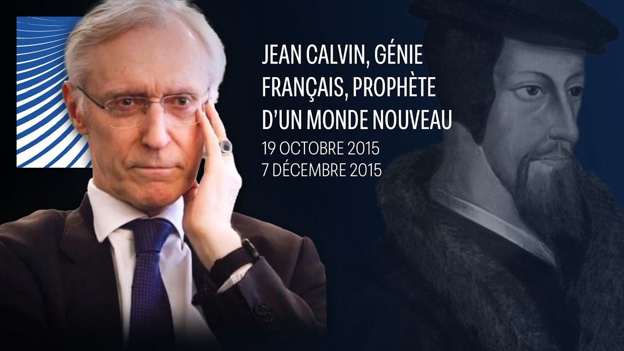 Jean Calvin, génie français, prophète d’un monde nouveau