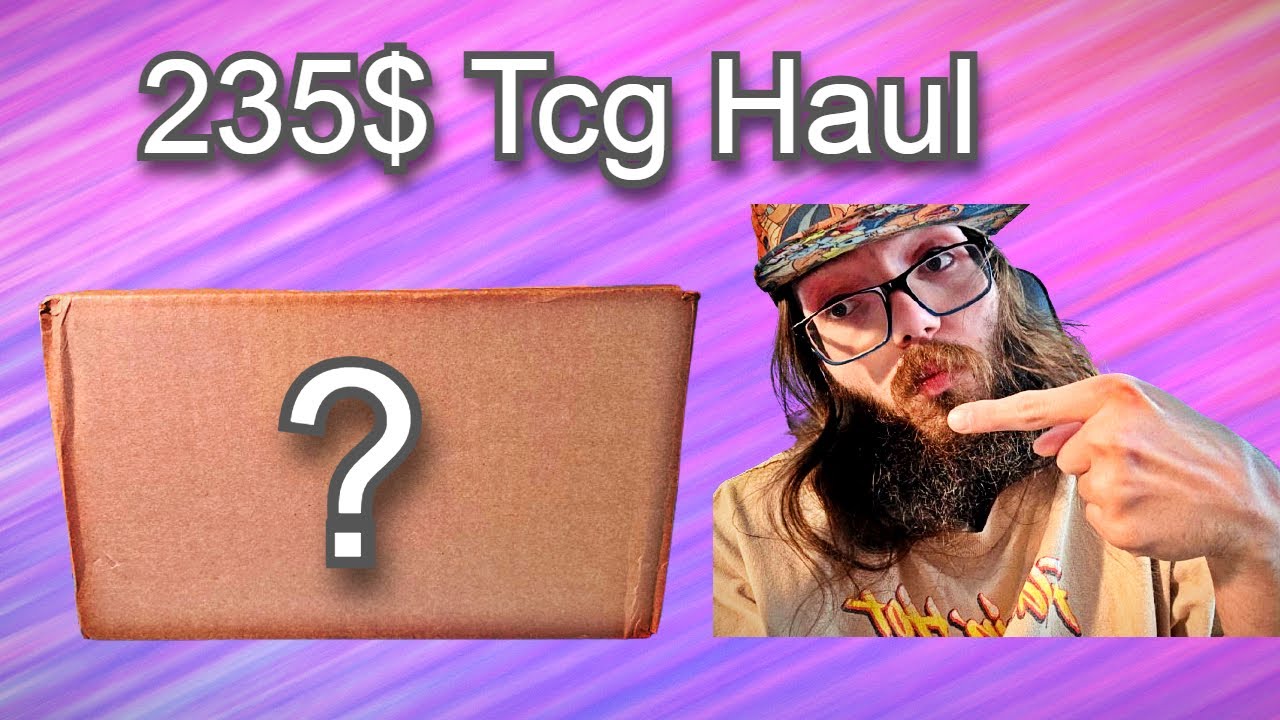 235$ Tcg Haul Unboxing