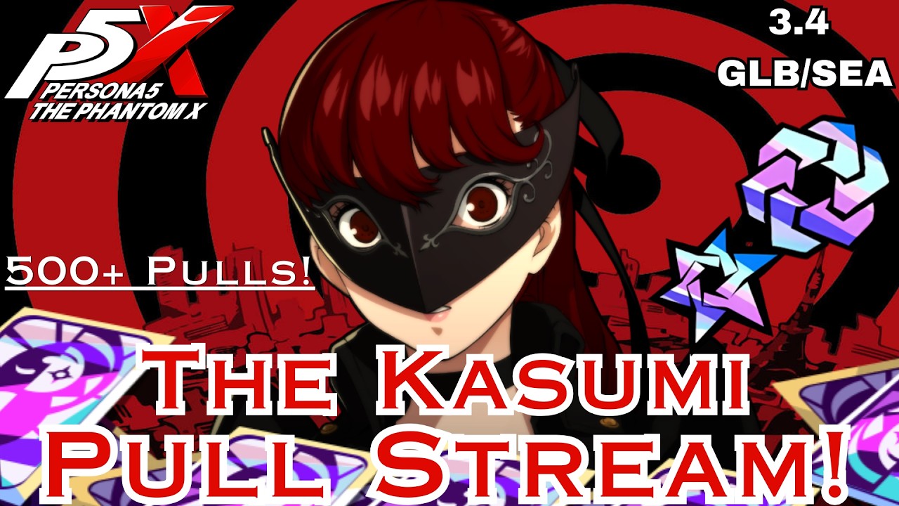 The Kasumi Pull Stream! 800+ Pulls [P5X 3.4]