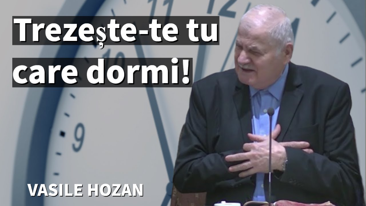Vasile Hozan - Trezește-te tu care dormi! | PREDICĂ 2023