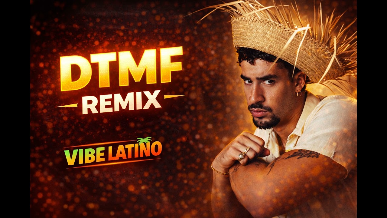 DTMF – Bad Bunny (REMIX 2026) 🐰🔥 VIBE LATINO