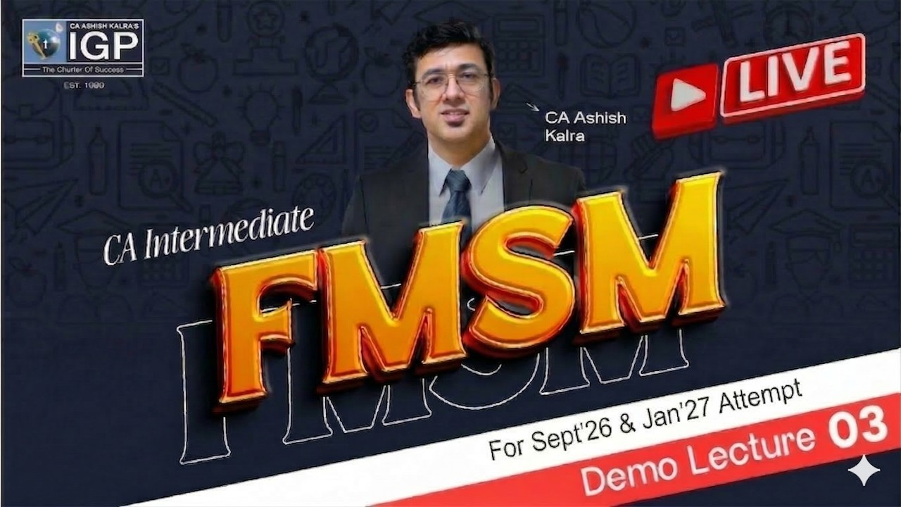 CA Inter | FMSM | Demo Lecture 3 | For Sept 2026, Jan 2027 & May 2027 | CA Ashish Kalra Sir | IGP