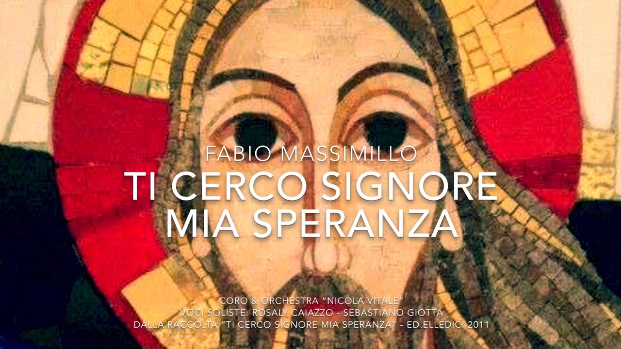 TI CERCO SIGNORE MIA SPERANZA (Fabio Massimillo)