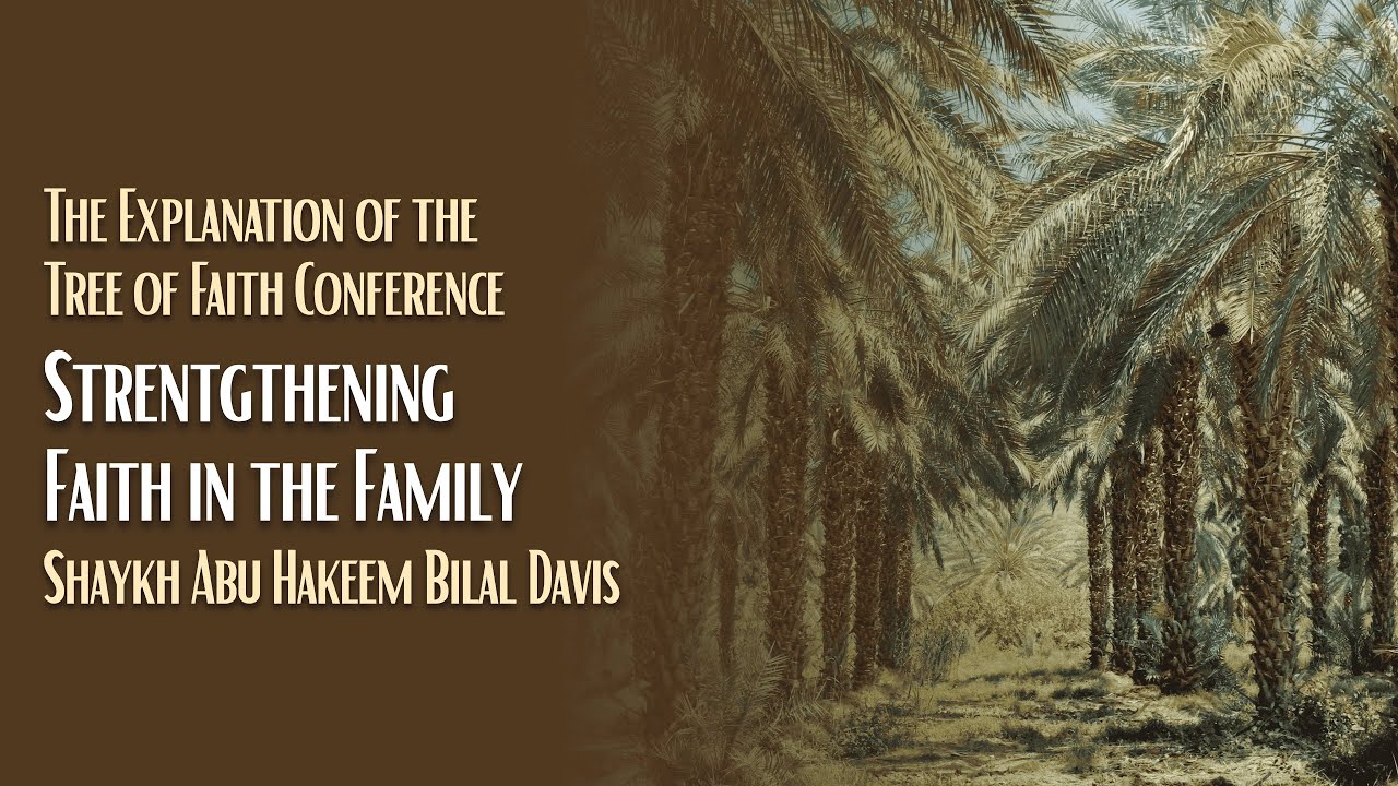 Strengthening Faith in the Family - Shaykh Abu Hakeem