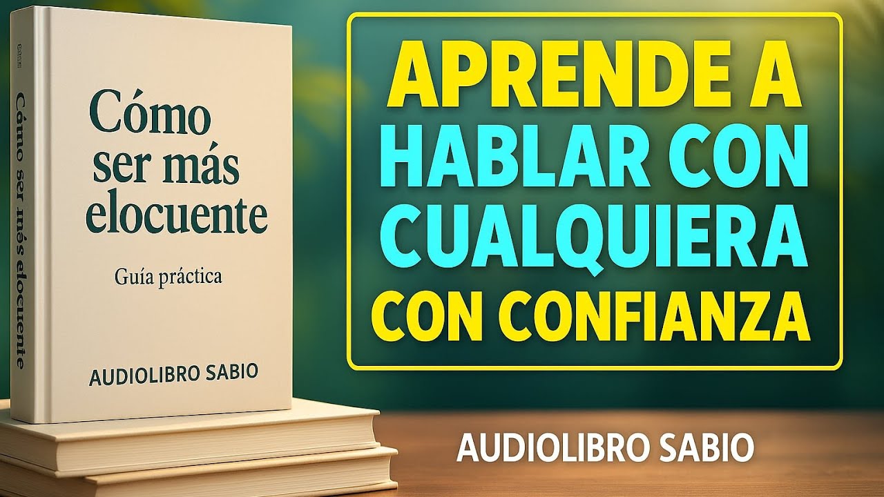APRENDE A HABLAR CON CUALQUIER PERSONA con confianza | Domina las habilidades de comunicación |