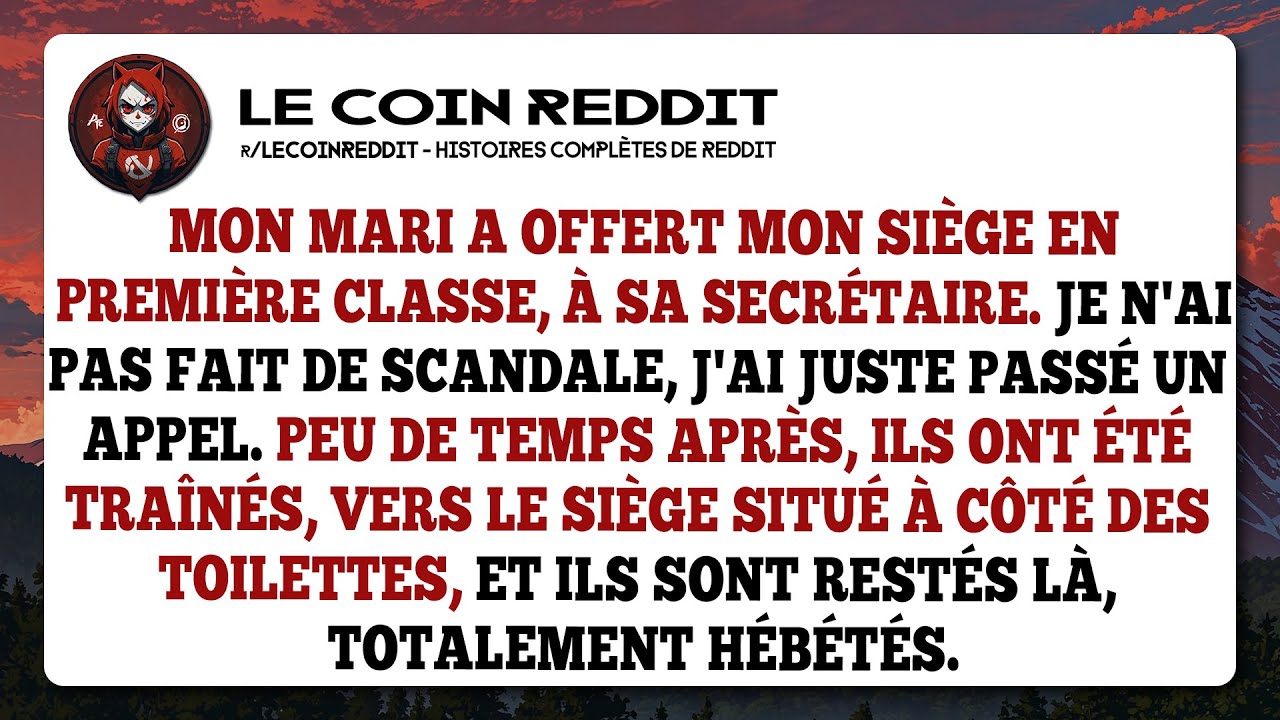 Mon mari a offert mon siège en première classe, à sa secrétaire. Je n'ai pas fait de scandale...