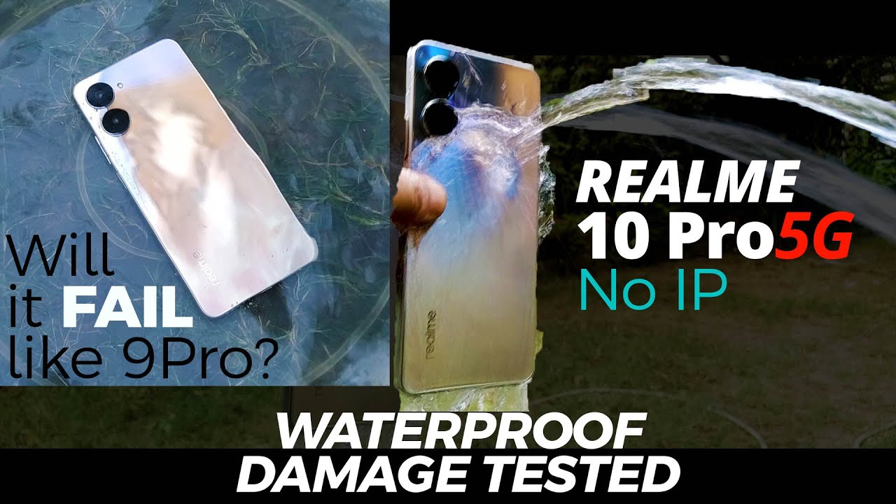 Realme 10 Pro 5G Waterproof Damage Tested &ndash; Again no IP Certificate, will it fail like 9 Pro?!