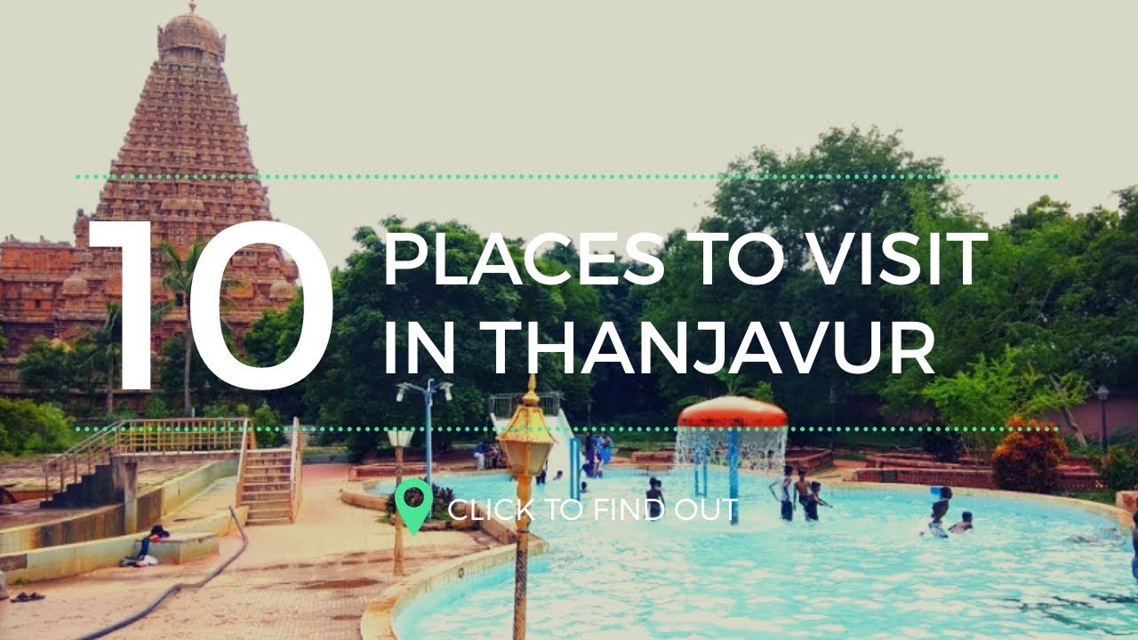 Top 10 Tourist Places In Thanjavur  - Tamil Nadu