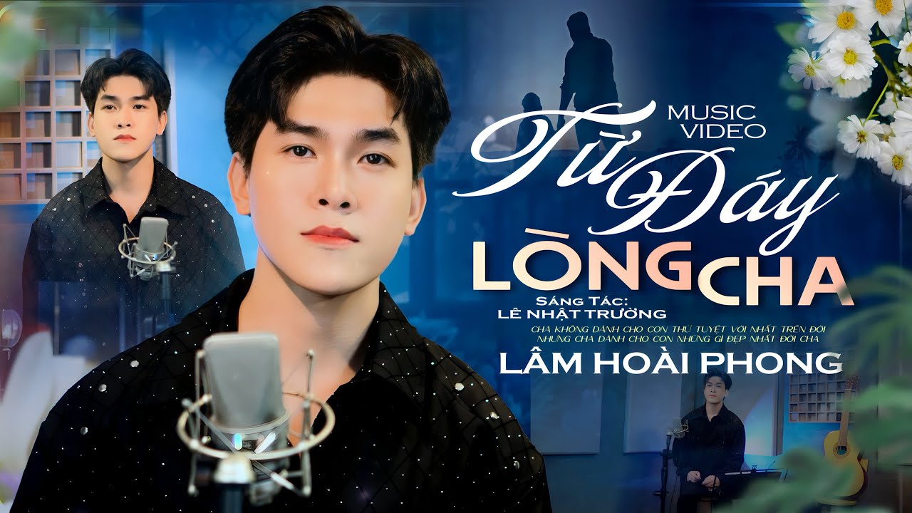 Từ Đáy Lòng Cha - Lâm Hoài Phong | Ca Khúc Khiến Triệu Người Rơi Nước Mắt (St: Lê Nhật Trường) 🥹