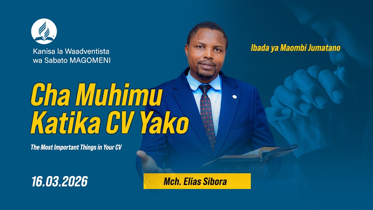 CHA MUHIMU KATIKA CV YAKO | PR. ELIAS SIBORA | 18.03.2026