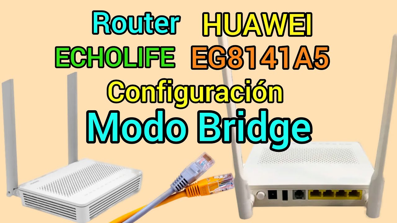Como Configurar un Router Huawei EchoLife EG8141A5 en Modo BRIDGE por Cable RJ45.