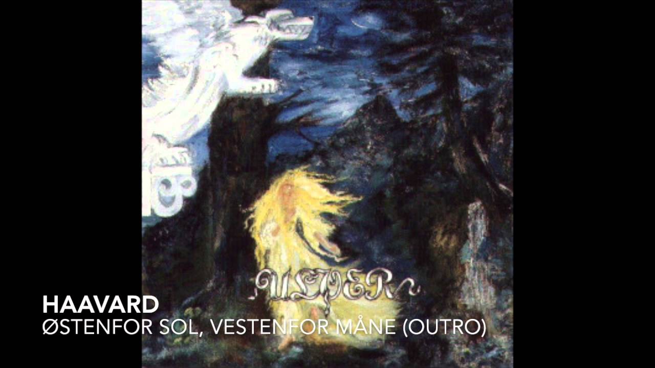 Haavard - (Ulver) Østenfor Sol, Vestenfor Måne (variation)