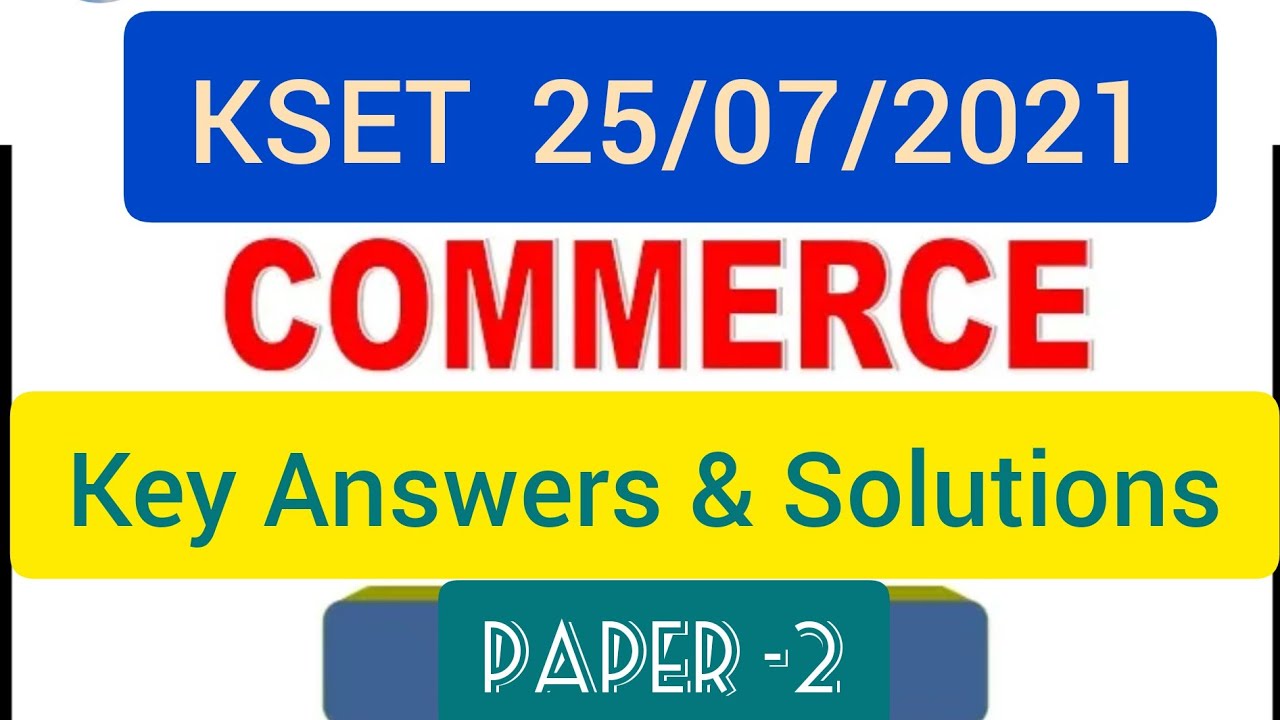 KSET July 2021 Answer Key | Commerce Paper | With Answers | Paper 2