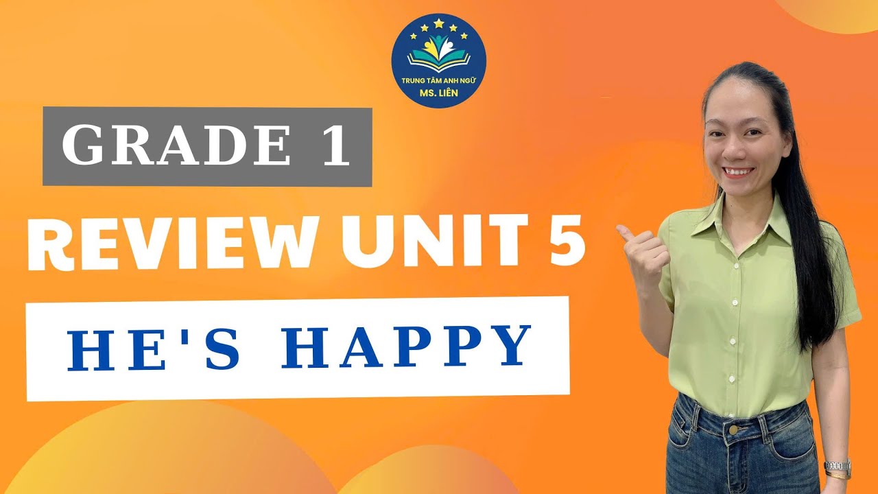 LỚP 1 - UNIT 5 - HE'S HAPPY