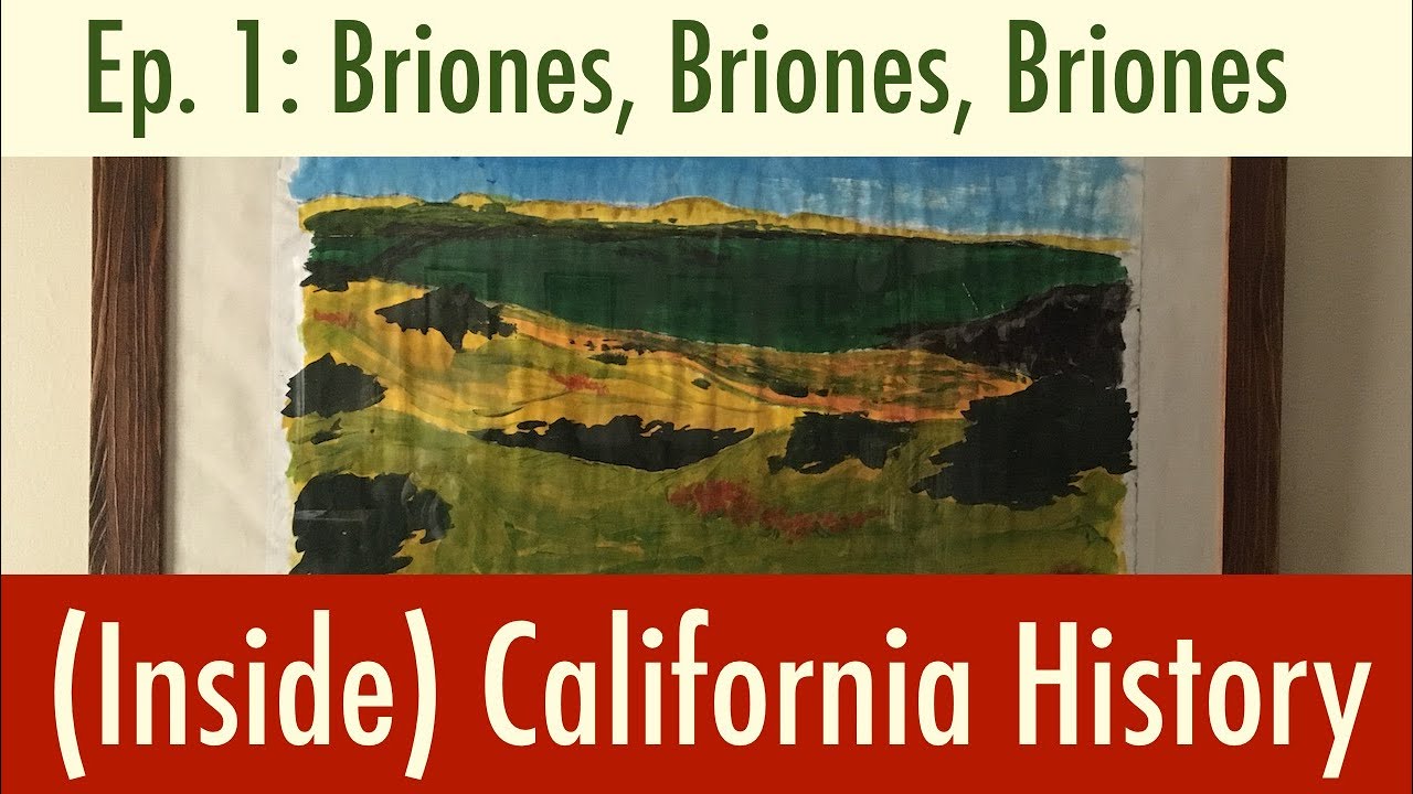 (Inside) California History - Ep. 1: Briones, Briones, and Briones