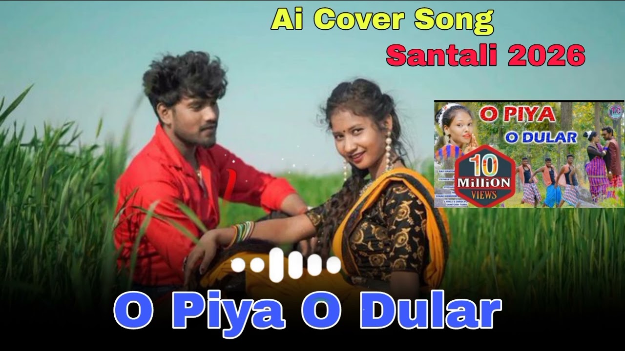O Piya O Dular | New Santali Song 2026 