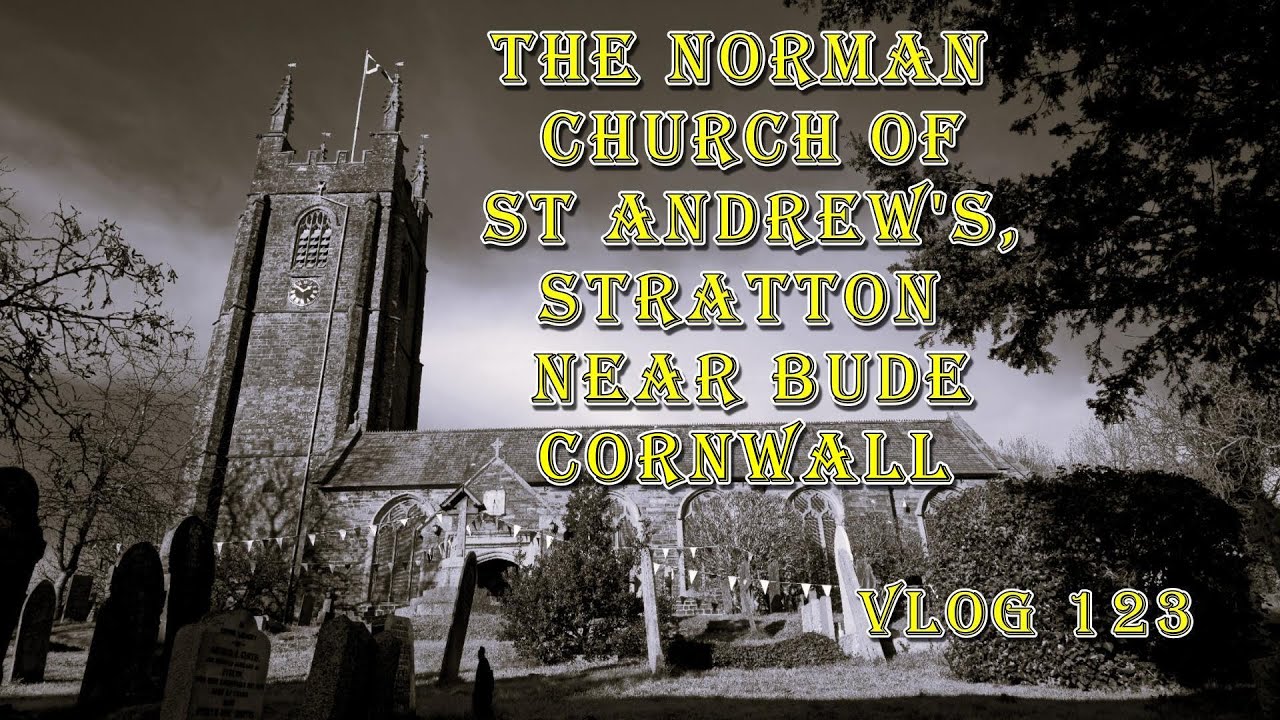 ⛪️THE NORMAN CHURCH OF ST ANDREW'S, STRATTON NEAR BUDE, CORNWALL ⛪️  VLOG 123