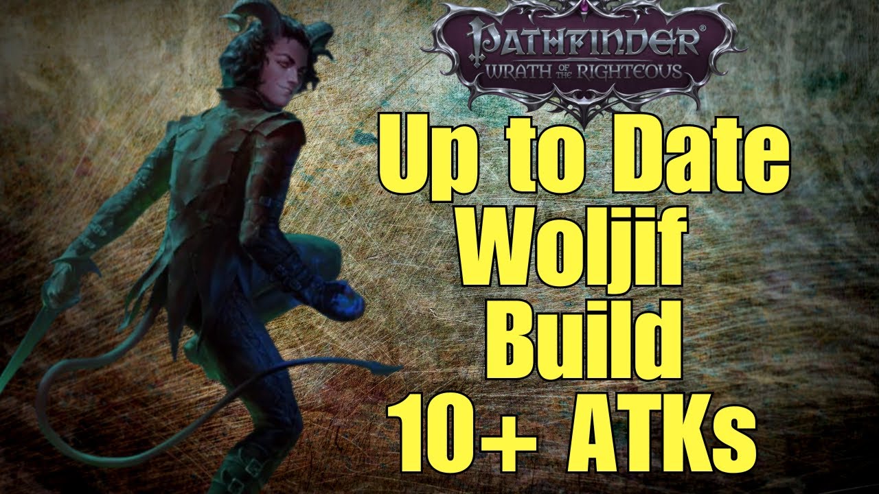 Pathfinder: Wrath of the Righteous - Woljif Build - 2024