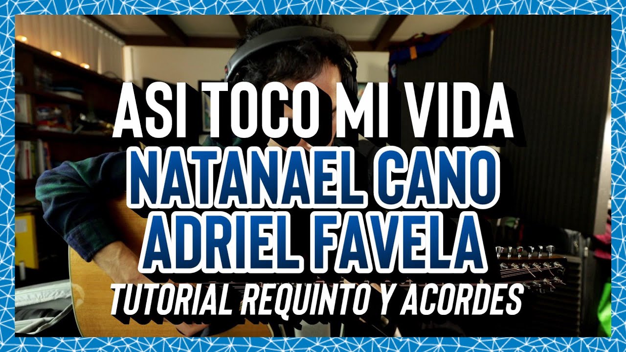Asi Toco Mi Vida - Natanael Cano - Adriel Favela - Tutorial - REQUINTO - ACORDES - Guitarra
