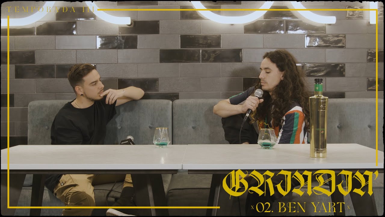 GRINDIN' #2 BEN YART: Chill Mafia, cultura de cancelación, multas...