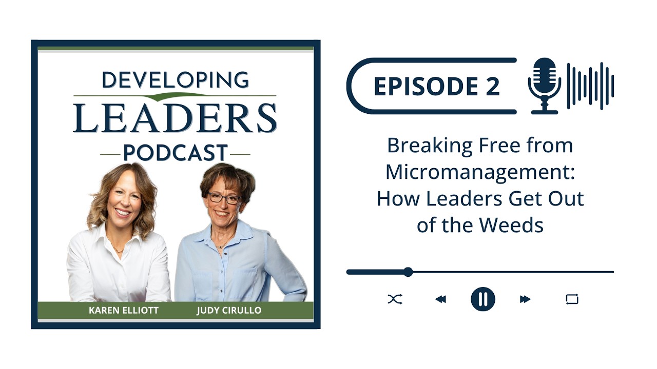 Breaking Free from Micromanagement | Developing Leaders Podcast Ep. 2