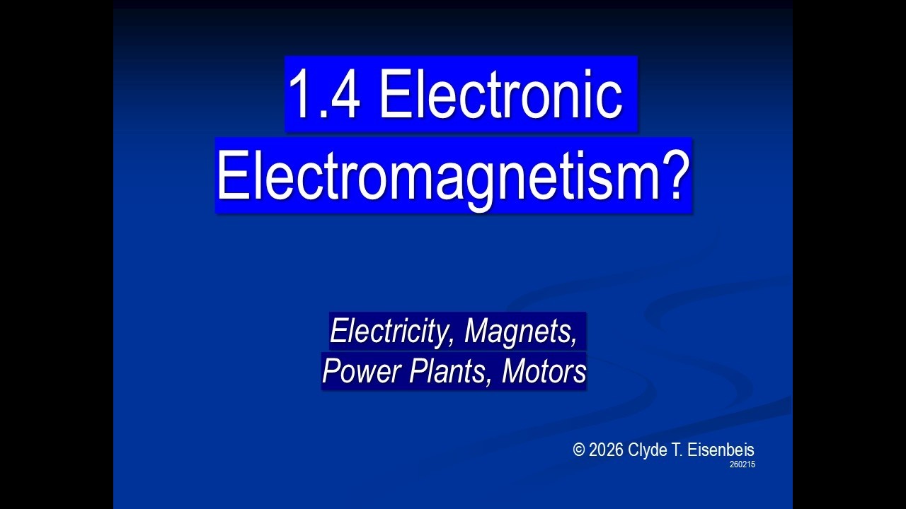 1.4 Electronic Electromagnetism? [Electricity, Magnets, Power Plants, Motors]