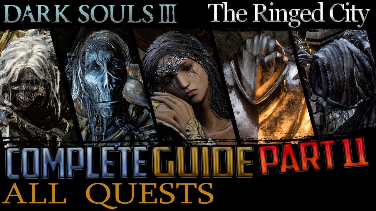 Dark Souls 3: All Quests in Order + Missable Content - Part 11 (The Ringed City DLC)